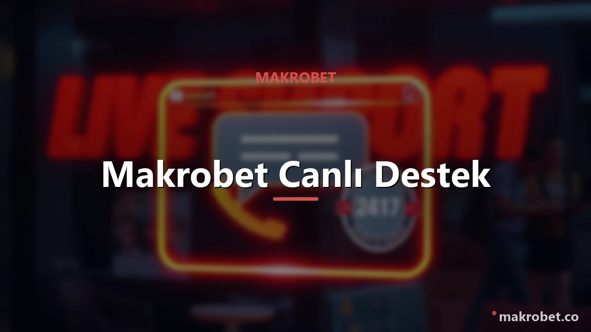 Makrobet Canlı Destek