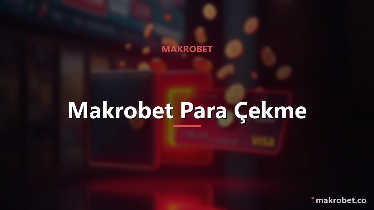 Makrobet Para Çekme