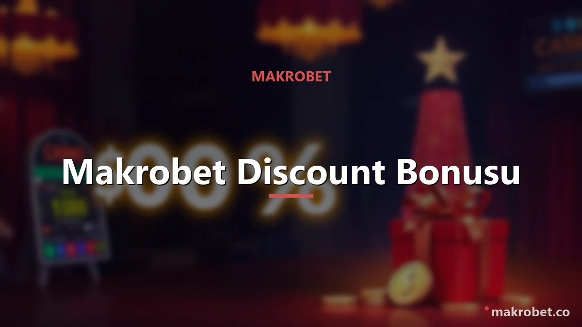 Makrobet Discount Bonusu