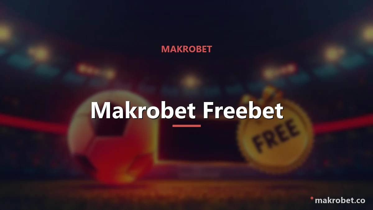 Makrobet Freebet