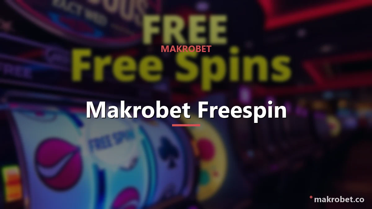 Makrobet Freespin 1 Makrobet Freespin