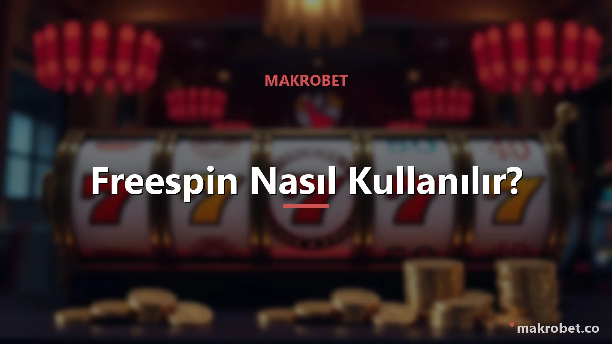 Makrobet Freespin 2 Free spin çevrim şartı ve geçerli slotlar