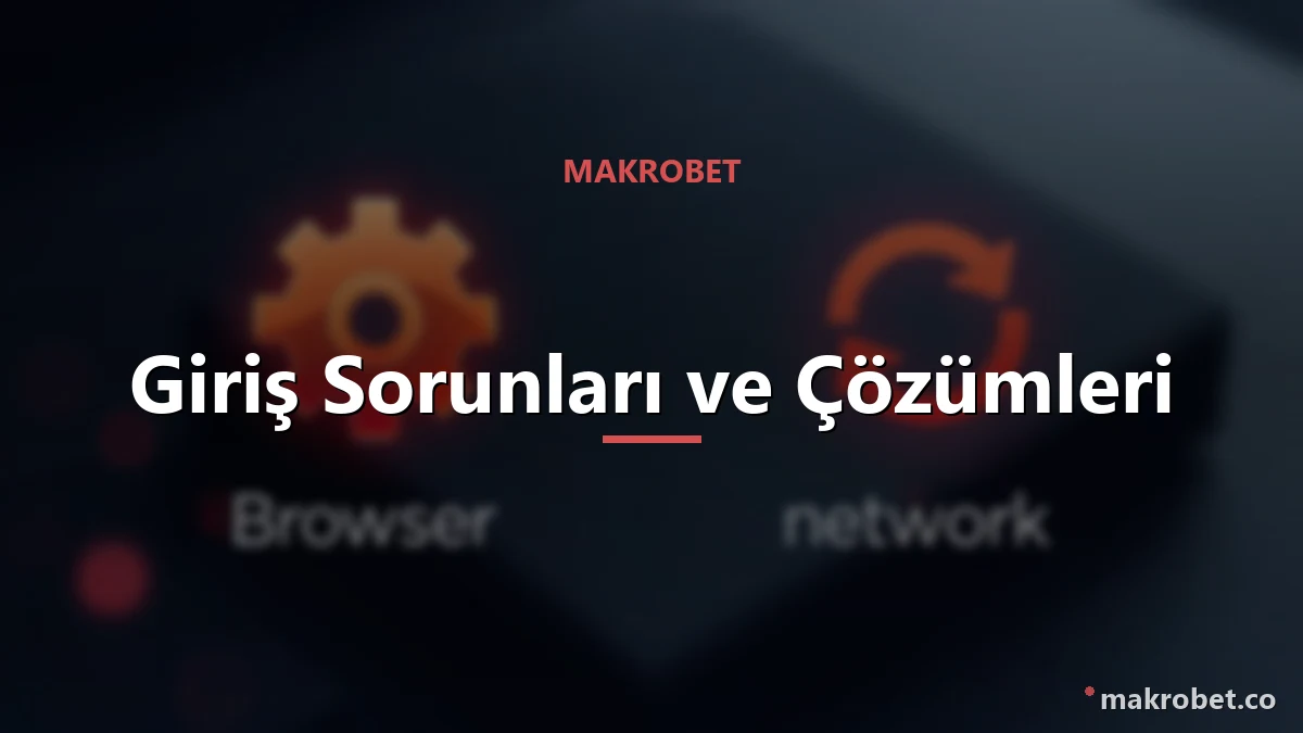 Giriş sorunları ve adım adım çözümler