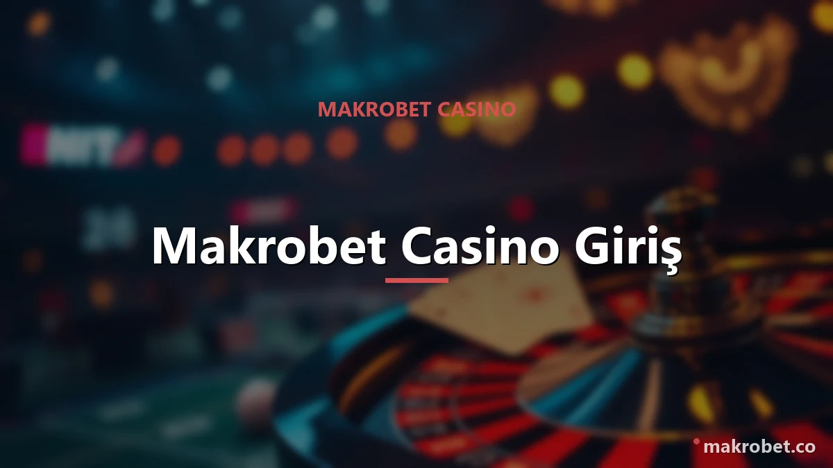 Makrobet Casino Giriş