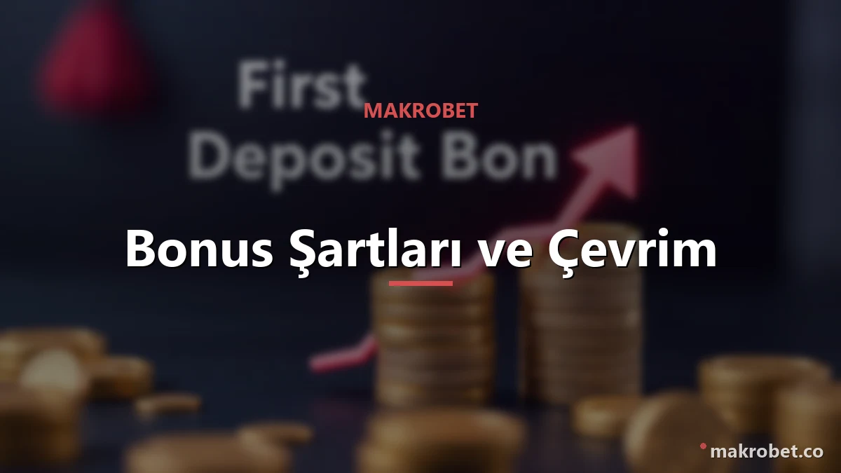 Makrobet Hoşgeldin Bonusu 2 Hoş geldin bonusu koşulları ve çevrim