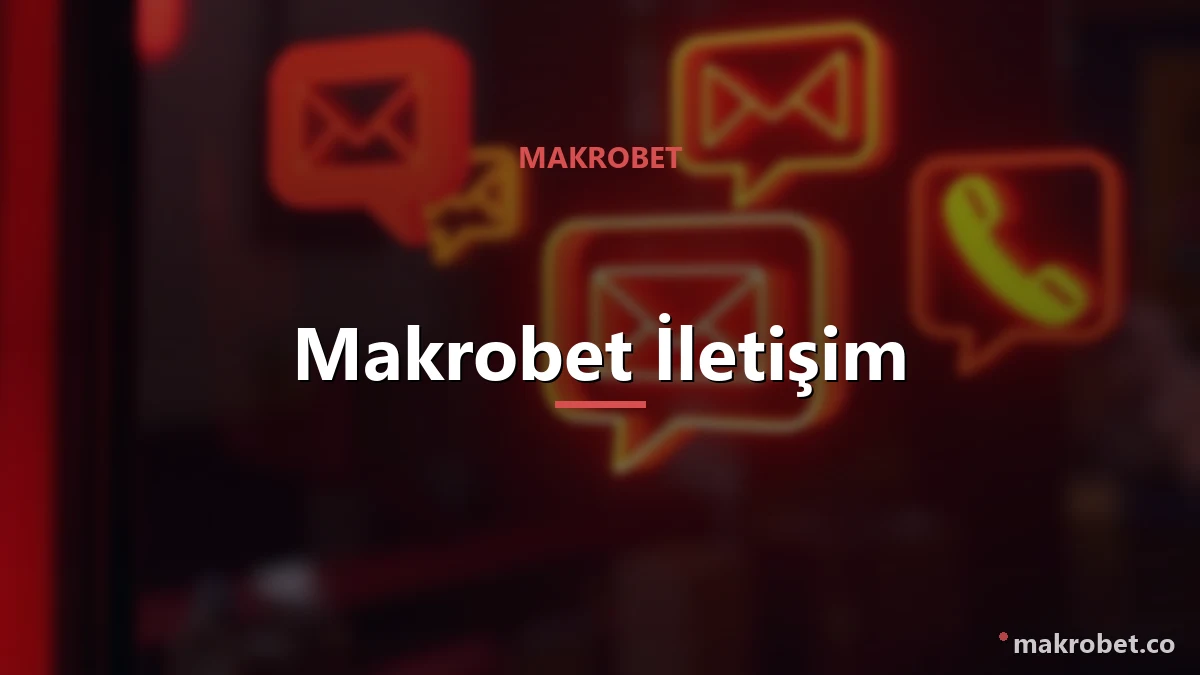 Makrobet İletişim