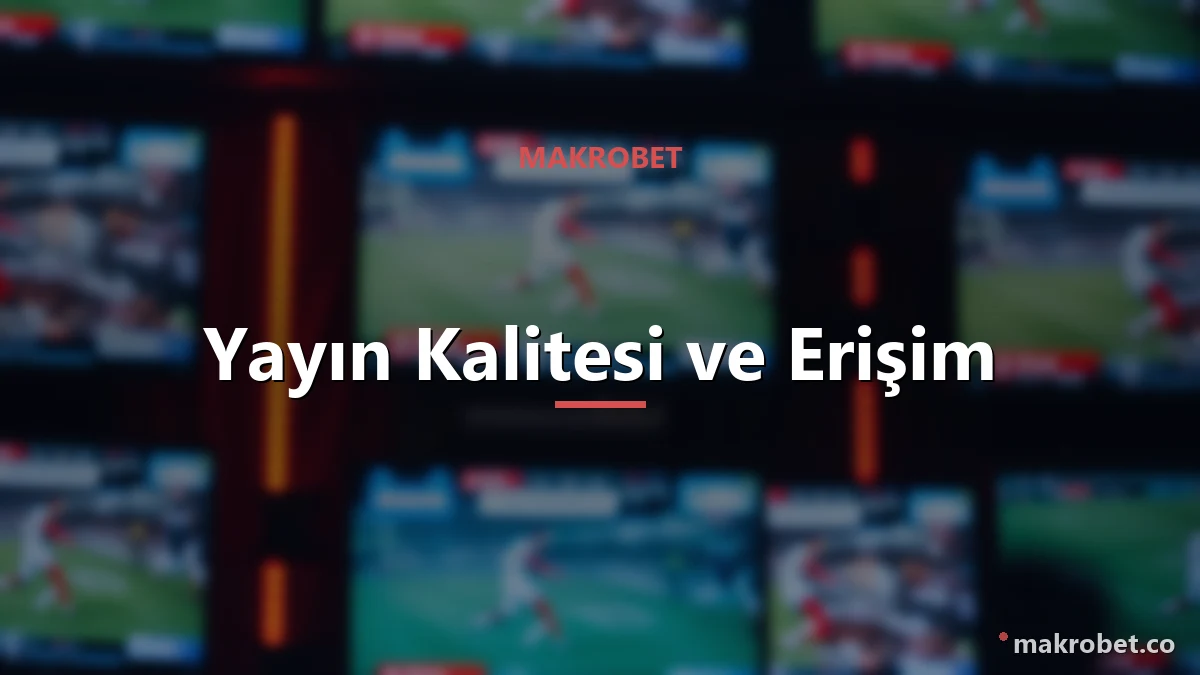 Makrobet Canlı Maç izle 2 Makrobet canlı maç yayın kalitesi