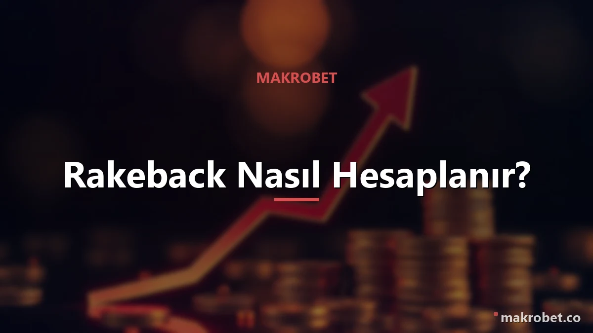 Makrobet Rakeback 2 Rakeback komisyon iadesi hesaplama mantığı