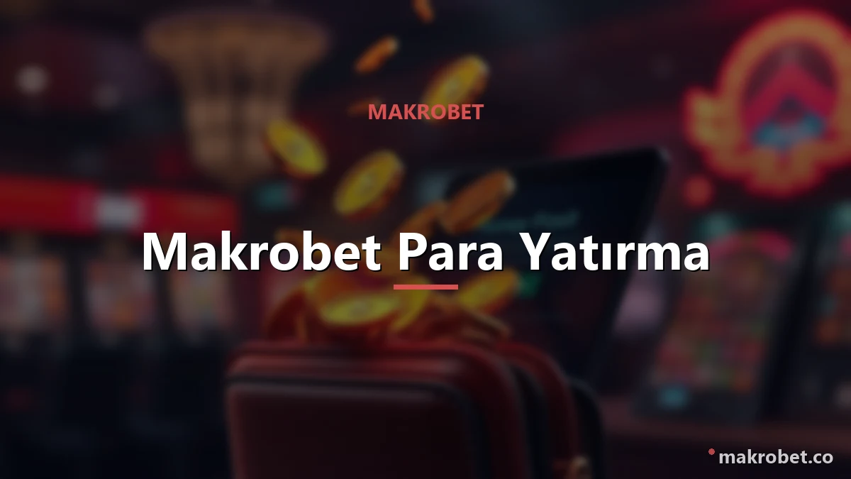 Makrobet Para Yatırma