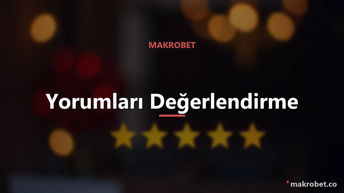 Yorumları objektif değerlendirme ölçütleri